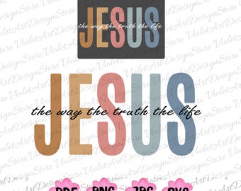 Jesus The Way The Truth The Life Png,Bible Verse, Love Like Jesus,Christian Png, Colorful Jesus Png, Christian Women T Shirt Png, Church Png