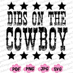 Dibs On The Cowboy Shirt Png SVG, Western PNG, Country Musik PNG, südlichen svg, Country Mädchen Png, Leben auf dem Bauernhof Png, Cowboy Png, Cowgirl svg