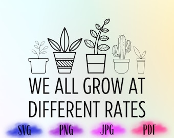 We All Grow at Different Rates Svg, Kindergarten Png, Teacher Svg, Teacher  Life Svg, Curved Text, Cut File Design, Cricut Svg 