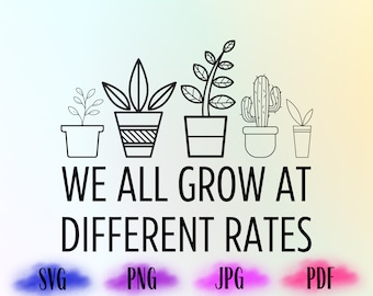 We All Grow At Different Rates Svg, Kindergarten Png, Teacher Svg, Teacher Life svg, Curved Text, Cut File Design, Cricut Svg