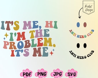 It's Me, Hi, I'm The Problem It's me Shirt Svg Png, I'm the problem retro, Anti Hero Club Png, Holiday Gift, Concert Shirt Svg,Country Music