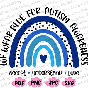 Nós Vestimos Azul Para Conscientização Do Autismo SVG, Aceitamos Entenda O Amor SVG, Blue Rainbow Svg, Comemore Suas Mentes, Autismo Svg, Conscientização Do Autismo Png