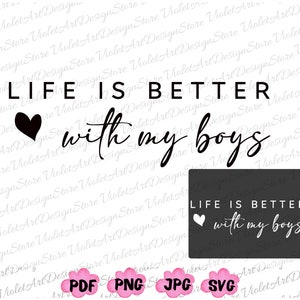 Das Leben ist besser mit meiner Jungen-Svg, das Leben ist besser mit meinen Jungen-Svg, Mutter von Jungen-Svg, Mutter von Jungen-Png, Mutter von Jungen-Shirt, Muttertagsgeschenk