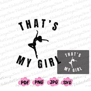That's My Girl Png, Dance Mom Png, That's My Girl Svg, gepersonaliseerd cadeau voor Dance Mom Dad, Dance Mom ontwerp, Dance Coach Svg, Dance Sister Svg