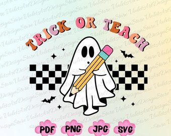 Trick or Teach svg, Halloween Teacher Svg, Spooky Teacher Shirt Svg, Ghost svg, Halloween svg, Retro svg, Funny Halloween png, Ghost Teacher