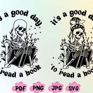 It's A Good Day To Read A Book Png Svg, Book Lover Svg, Librarian Png, Read A Book Png,Book Png,Reading Skeleton Png,Just One More Chapter