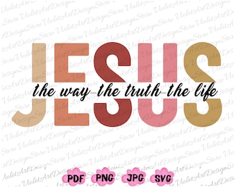 Jesus The Way The Truth The Life Png,Bible Verse, Love Like Jesus,Christian Png, Colorful Jesus Png, Christian Women T Shirt Png, Church Png