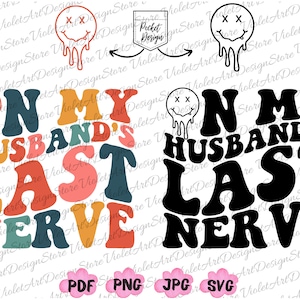 Op de laatste zenuw SVG van mijn man, echtgenoot Png, Womens Life Svg, Wife Shirt Png, Last Nerve Svg/Png, echtgenoot Png, grappige echtgenoot Svg