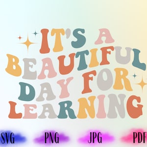 Es un hermoso día para aprender SVG PNG, Love School Png, Teacher Shirt Svg, Study PNG, Digital Design, Svg Files For Cricut