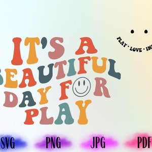 It Is A Beautiful Day For Play makkie svg, Tiny Humans svg, leraar cadeau, Teacher Life svg, leraar shirt svg, Funny Svg, Cut File Design