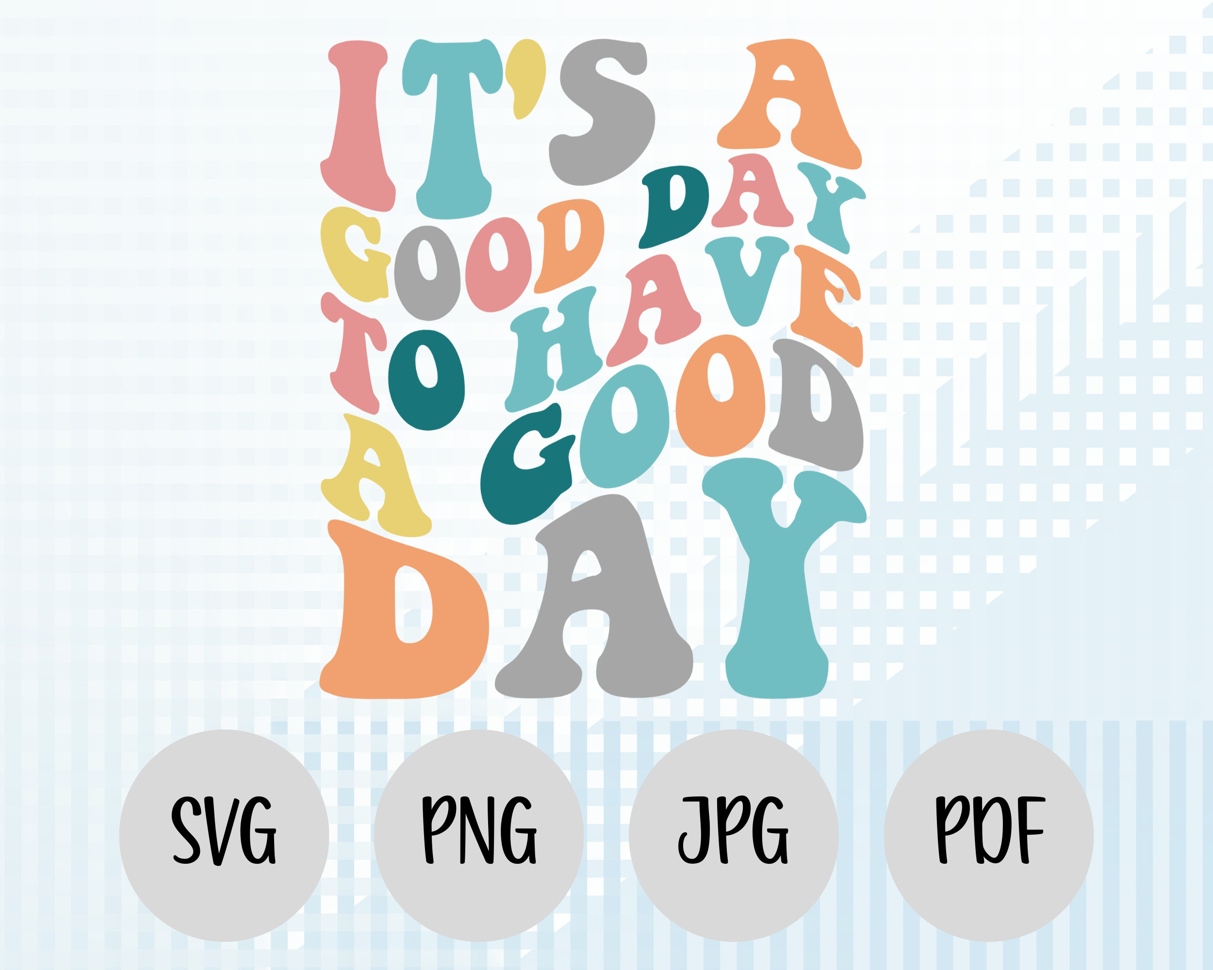 It's a Good Day SVG Good Day Cut File to Have a Good Etsy
