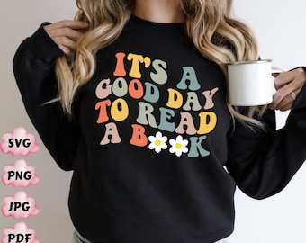 Es ist ein guter Tag zu lesen Png SVG, Bücher Shirt Png, Buchliebhaber SVG, literarische Png, Bücherwurm Png, lesen Png, Bibliothekar Png, Geschenk Shirt, Digital