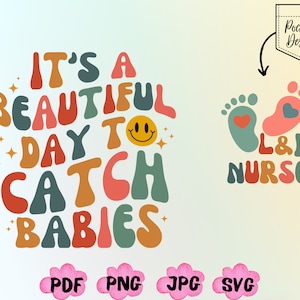 Es un hermoso día para atrapar bebés Png, Enfermera Png, L&D Enfermera Png, Regalo para Enfermera Png, Nueva Enfermera Png, Enfermera Vida Png, Descarga instantánea