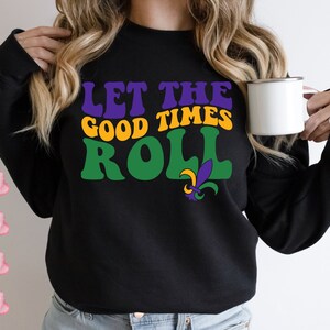 Let the Good Times Roll Mardi Gras SVG PNG, Funny Mardi Gras Svg, Fleur De Lis Svg, Fat Tuesday Svg, Mardi Gras Shirt Svg, Louisiana Svg
