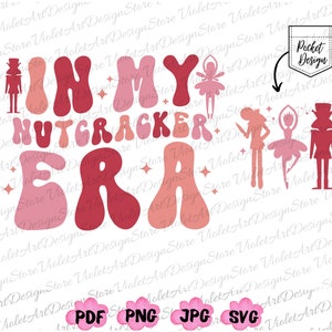 In My Nutcracker Era Svg, Nutcracker Ballet, Funny Christmas Png,Retro In My Merry Era Png,Merry and Bright Svg Png,In My Nutcracker Era Png