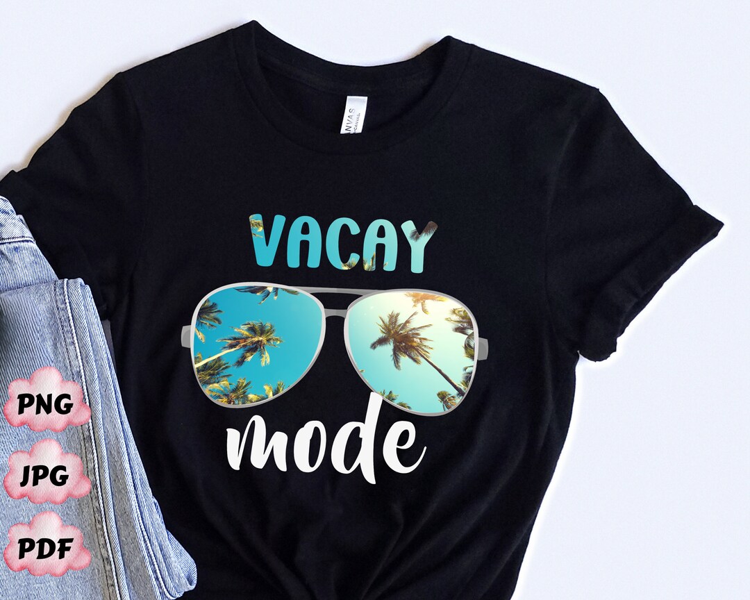 Vacay Mode Shirt Png, Vacation Shirt Png, Vacay Mode Png, Camping Png ...