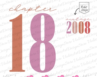 Chapter 18 Svg, Vintage 2008, Chapter 18 Png, Birthday Png, WTF Png, WTF Who's Turning Svg, Birthday Svg, PNG File, Svg Files For Cricut