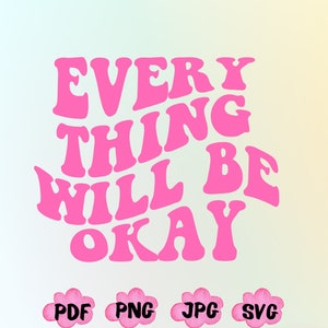 Tudo Ficará Bem Svg, Tudo Ficará Bem Png, Afirmações Positivas Png, Camisa Positiva png, Presente para Ela, Citação Positiva Png
