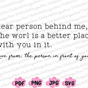 Cara persona dietro di me Svg Png, il mondo è un posto migliore con te dentro, sii gentile Svg, salute mentale Svg, Inspirational Png Svg, gentilezza Svg