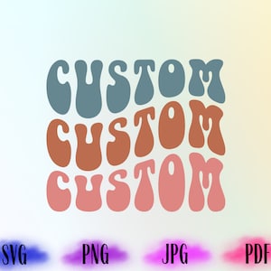 Custom Wavy Letters Svg, Custom Text Design Png, Colorful Stacked Wavy Letters Png, Custom Saying Png, Svg Cricut Cut File, PNG Files