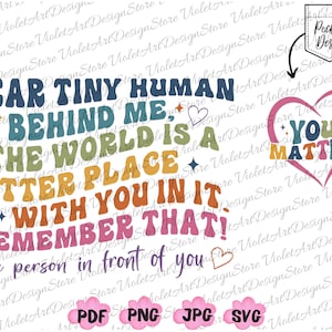 Caro piccolo umano Svg Png,Il mondo è un posto migliore con te dentro, Salute mentale Svg,Apprezzamento insegnante Svg,Cara persona dietro di me,Sii gentile