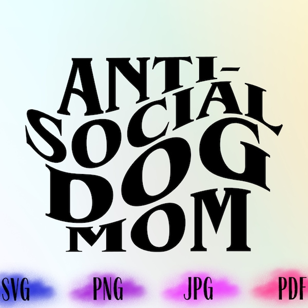 Antisociale hond moeder, antisociale hond moeder SVG, antisociale hond moeder PNG, antisociale, SVG Cricut cut-bestand, PNG-bestanden, Cricut File Design