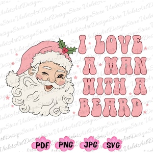 Ich liebe einen Mann mit einem Bart, lustiger Weihnachtsmannbart Png, Retro rosa Weihnachtsmann, Weihnachtshemd Png, rosa Weihnachtsmann, niedliches Weihnachtshemd-Design