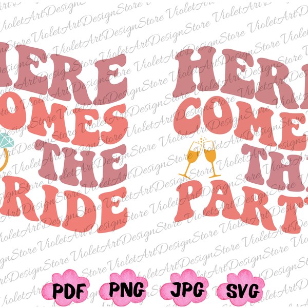 Bachelorette Party Shirts Svg Png, Here Comes The Party, Here Comes The Bride, Retro Bachelorette Party Png,Bridal Party Svg Png,Girls Trip,