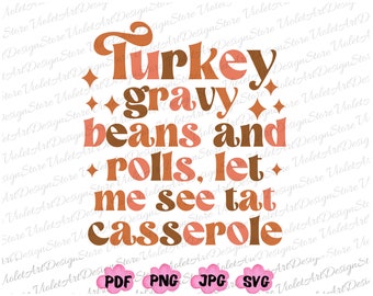 Kalkonsås, bönor och rullar, låt mig se den där grytan, Thanksgiving Svg, höst Svg, rolig Thanksgiving Png, Thanksgiving familj, kalkonskjorta