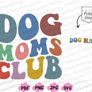 Custom Dog Mom Png, Dog Moms Club,Dog Mom Svg,Funny Dog Mom,Cat Lover,Cool Moms Club Svg,Cool Moms Club,Retro Mama Png,Mama Png,Gift for Mom