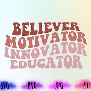 Gläubige Motivator Innovator Erzieher SVG, Lehrer SVG, Lehrer Wertschätzung Geschenk, Lehrer druckbare PNG, Silhouette Cricut Datei Design