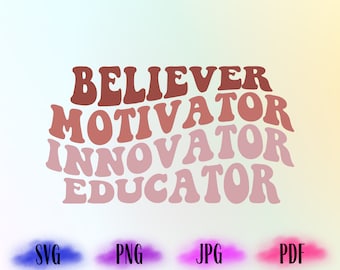 Believer Motivator Innavator Educator Svg, Teacher SVG, Teacher Appreciation Gift, Teacher Printable PNG, Silhouette Cricut File Design