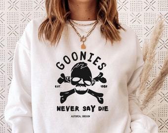 film posters 80s Goonies Never Say Die Sweatshirt, 80's Movie Sweatshirt, I love The 80's Sweatshirt, Gift For Movie Lovers, Gift for Goonies Fans