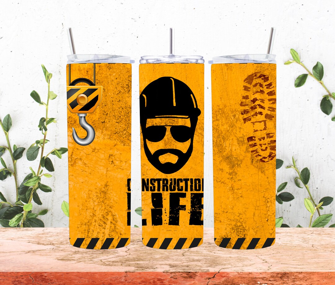Construction Life Tumbler for Himtumbler for Construction Worker