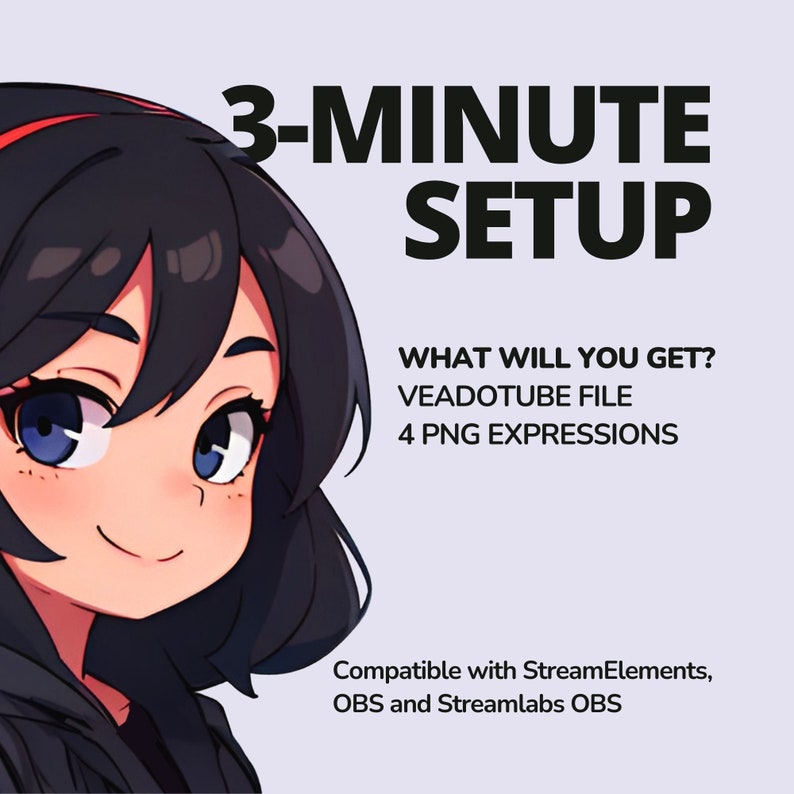 May include: A 3-minute setup for streaming with a cartoon illustration of a woman with black hair and blue eyes. The text says "3-MINUTE SETUP", "WHAT WILL YOU GET?", "VEADOTUBE FILE", "4 PNG EXPRESSIONS", "Compatible with StreamElements, OBS and Streamlabs OBS".