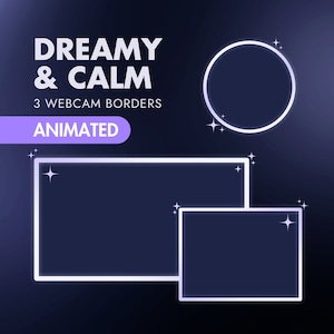 May include: Three animated webcam borders with a dreamy and calm aesthetic. The borders are white with a subtle glow and sparkle effect. The text "DREAMY & CALM" and "3 WEBCAM BORDERS" are displayed above the borders. The word "ANIMATED" is displayed in a purple rectangle.