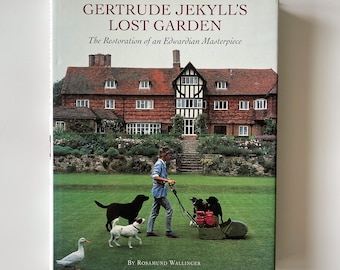 Gertrude Jekyll's Lost Garden by Rosamund Wallinger