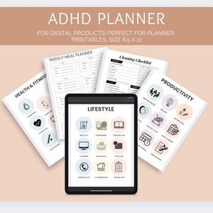 May include: An ADHD planner with the text "ADHD PLANNER" and "FOR DIGITAL PRODUCTS! PERFECT FOR PLANNER PRINTABLES. SIZE 8.5 X 11". The planner includes a tablet with lifestyle icons, and pages for weekly meal planning, cleaning checklists, and productivity.