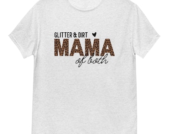 Glitter And Dirt Mama Of Both Shirt, Mama T-shirt, Leopard Design Shirt, Cute Mom Shirt,Mom Of Both Shirt,Leopard Mama Shirt,Camo Mama Shirt