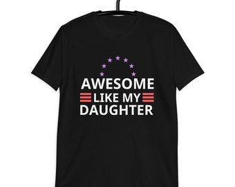 Funny Shirt for Men | Awesome Like My Daughter | Fathers Dad Gift - Gift from Daughter to Dad - Husband Gift - Funny Dad Shirt
