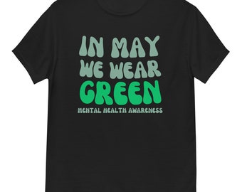 In May We Wear Green Mental Health Awareness Shirt, In May We Wear Green, Mental Health Month, Mental Health Gift, Green Ribbon Shirt