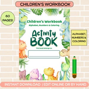 May include: A children's activity book with a dinosaur theme. The cover features colorful illustrations of dinosaurs, green foliage, and the text "Children's Workbook" and "Activity Book". The book includes 60 pages and focuses on alphabet, numbers, and colouring.
