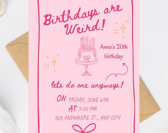 Modelo de convite de aniversário rosa editável e estético "Aniversários são estranhos!"