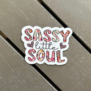 Waterproof Vinyl Sticker | Sassy Little Soul | Stickers For Water Bottles, Cars, Laptops, Phones, Etc. | Retro Girls Sticker
