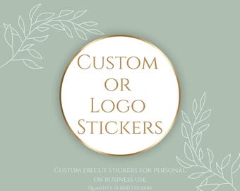 May include: A round sticker design with gold trim and the words "CUSTOM OR LOGO STICKERS" in a serif font. The background is a muted green with white leaf illustrations. Text at the bottom reads "CUSTOM DIE CUT STICKERS FOR PERSONAL OR BUSINESS USE".