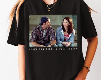 Gilmore Shirt , Luke And Lorelai , Where You Lead I will Follow , Comfort Colors , Retro TV Shirt