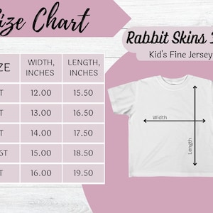May include: A white Kid's Fine Jersey Tee with a size chart. The chart shows sizes 2T to 7T, with width measurements from 12.00 to 16.00 inches and lengths from 15.50 to 19.50 inches. The text "Rabbit Skins 3321" is also visible.