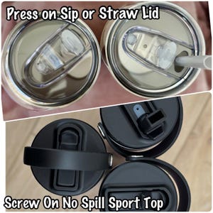 May include: An overhead shot shows two tumbler lids with "Press on Sip or Straw Lid" text, one with a straw. Below, two black "Screw On No Spill Sport Top" lids are displayed, one with a handle.