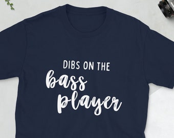 Dibs on the Bass Player Tee Funny Musician Gift