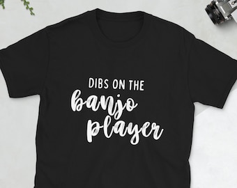 Dibs on the Banjo Player Tee